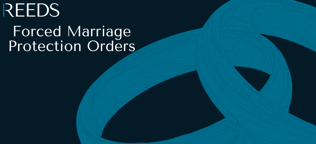 Forced Marriage Protection Orders - Reeds Solicitors
