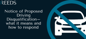 Notice of Proposed Driving Disqualification – what it means and how to respond