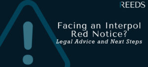 Facing an Interpol Red Notice? Legal Advice and Next Steps