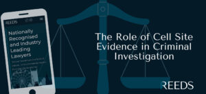 The Role of Cell Site Evidence in Criminal Investigation